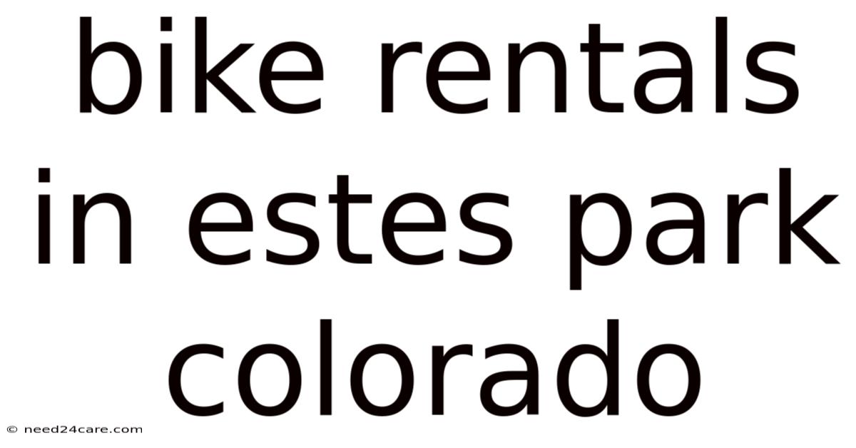 Bike Rentals In Estes Park Colorado