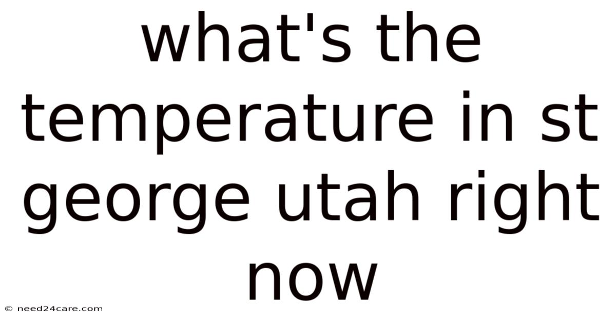 What's The Temperature In St George Utah Right Now